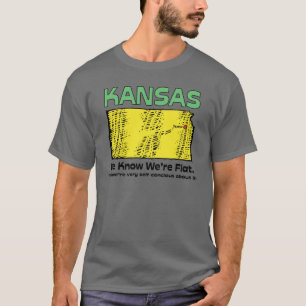 Kansas KS Motto ~ We weten dat we Flat zijn T-shirt
