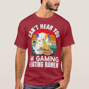 Kant hoort je Im Gaming Gift Video Gamer Ramen T-shirt