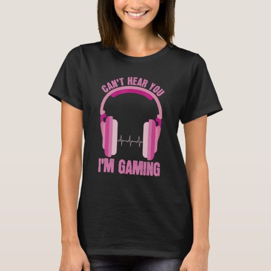 Kant hoort u Im Gaming Apparel Women Video Gamer T-shirt (Voorkant)