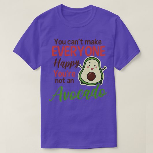 Kant iedereen tevreden maken zonder Avocado Design T-shirt (Design voorkant)