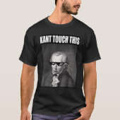 Kant Touch This Meme Philosophy Immanuel T-shirt (Voorkant)
