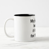 Kantoor Funny - Mijn werk zou geweldig zijn Tweekleurige Koffiemok (Links)