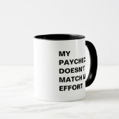 Kantoorhumor - Paycheck vs Effort Funny Gezegde Mok (Voorkant rechts)