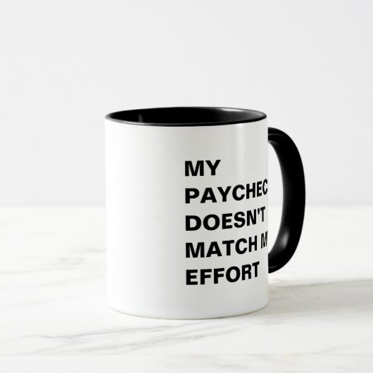 Kantoorhumor - Paycheck vs Effort Funny Gezegde Mok (Voorkant rechts)