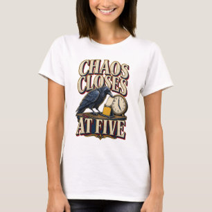 Kantoorkraai Chaos Sluit Om Vijf Uur T-shirt