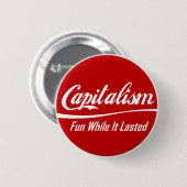 Kapitalisme: Fun zolang het duurt Ronde Button 5,7 Cm (Voorkant /achterkant)