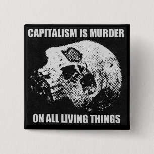 kapitalisme is moordknop vierkante button 5,1 cm