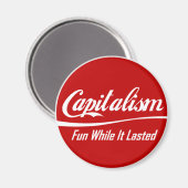 Kapitalisme - leuk zolang het duurde magneet (Voorkant / Achterkant)