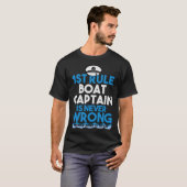Kapitein Boat is nooit verkeerd T-shirt (Voorkant volledig)