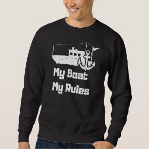 Kapitein Boating Owner My Boat My Rules Sailing Pe Trui
