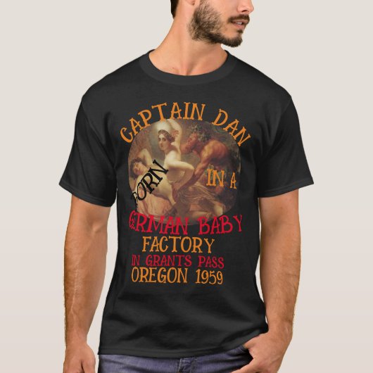 Kapitein Dan geboren Duitse Baby Factory Grants Pa T-shirt (Voorkant)