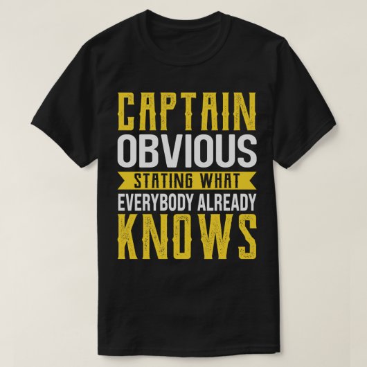 Kapitein duidelijk, wat iedereen al weet t-shirt (Design voorkant)