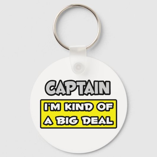 Kapitein ... Ik ben een soort Big Deal Sleutelhanger (Voorkant)