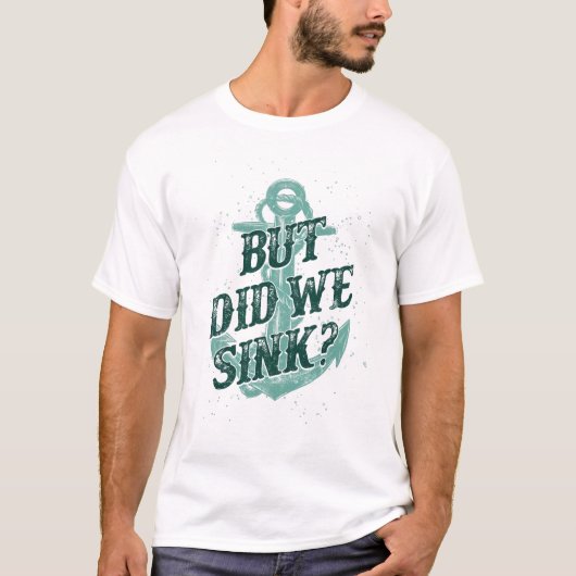 Kapitein motorboating, maar hebben we gezonken? An T-shirt (Voorkant)