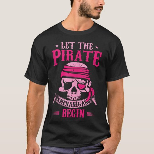 Kapitein Pirate laat de piraten beginnen T-shirt (Voorkant)