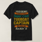 Kapitein Tugboot Funny Gift Appreciation T-shirt (Design voorkant)
