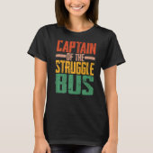 Kapitein van de Struggle Bus T-shirt (Voorkant)