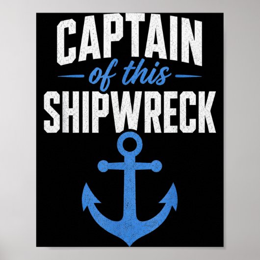 Kapitein van dit scheepswrak grappig anker nautisc poster (Voorkant)