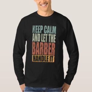 Kapper blijf kalm en laat de kapper het oplossen t-shirt