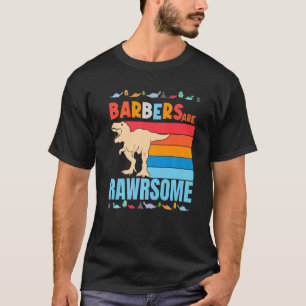 Kappers zijn geweldig Kapper Dinosaur Haarkapper H T-shirt