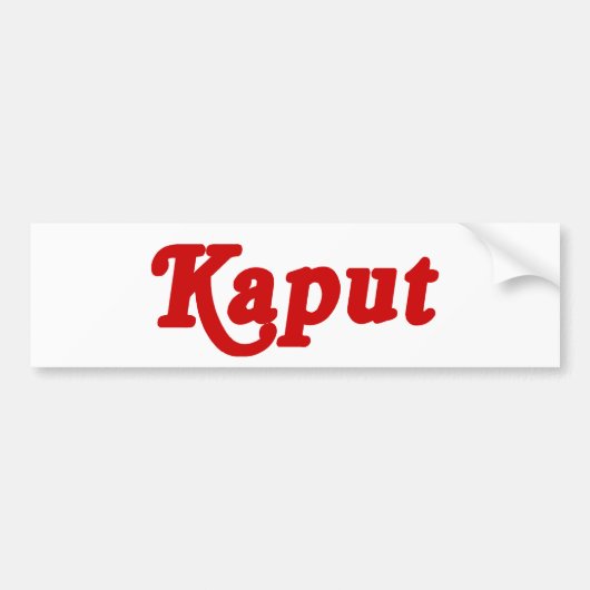 KAPUT ♦ NIET WERKEN ♦ BUMPERSTICKER (Voorkant)