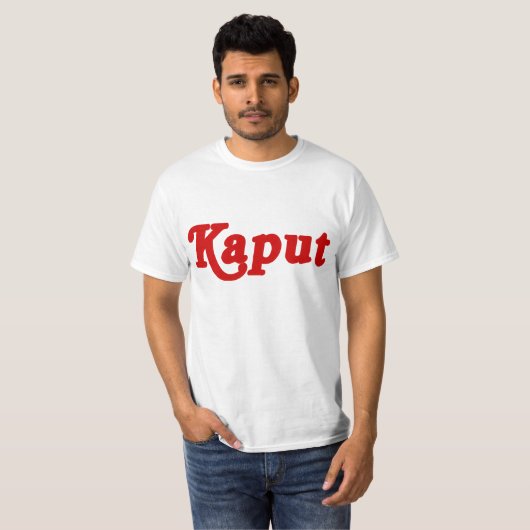 KAPUT ♦ NIET WERKEN ♦ T-SHIRT (Voorkant volledig)