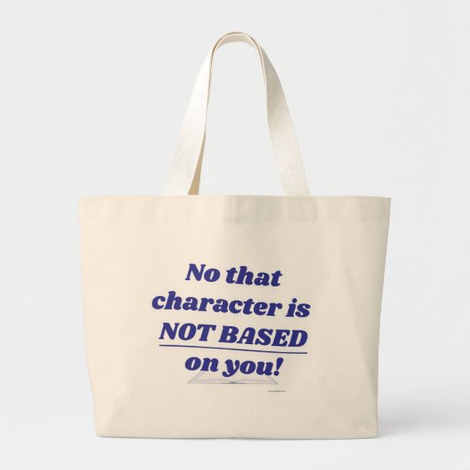karakter niet gebaseerd op uw auteur leuk citaat grote tote bag (Voorkant)