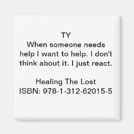 Karaktercitaat van "Healing The Lost" Magneet