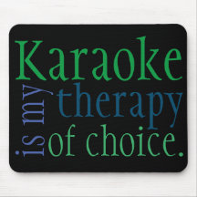 "Karaoke is mijn favoriete therapie" Mousepad
