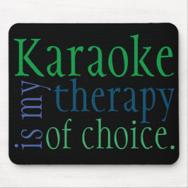 "Karaoke is mijn favoriete therapie" Mousepad Muismat