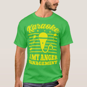 Karaoke is mijn woede management t-shirt