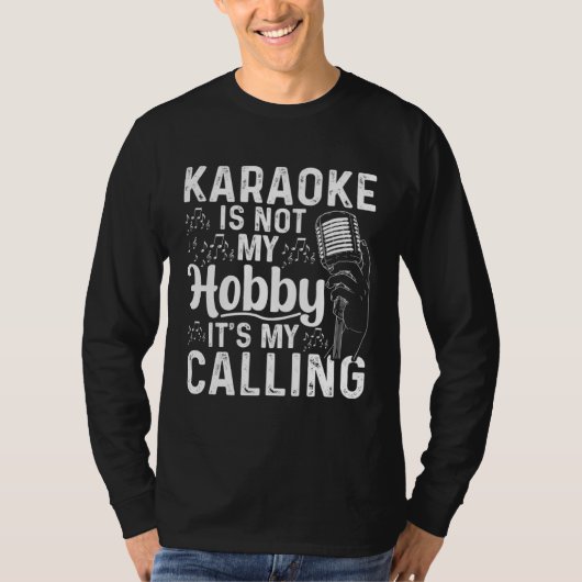 Karaoke Is Not My Hobby It s My Calling  Karaoke T-shirt (Voorkant)