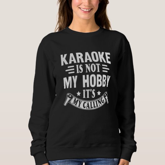 Karaoke Is Not My Hobby It's My Calling Karaoke Si Trui (Voorkant)