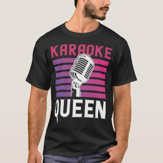 Karaoke Queen voor Karaoke Singing Aficionados T-shirt