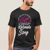 Karaoke Singer kan er uitzien alsof ik luister naa T-shirt (Voorkant)