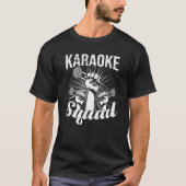 Karaoke Singer Music Bar Karaoke Squad T-shirt (Voorkant)
