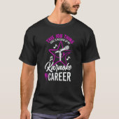 Karaoke Singer This Job Thing Sure Is Messing Up M T-shirt (Voorkant)