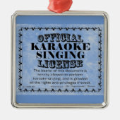 Karaoke Singing License Metal Ornament (Voorkant)