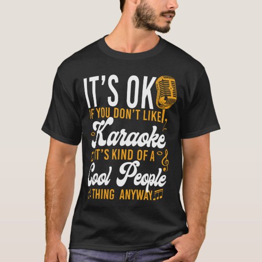 Karaoke Zanger Het is goed als je niet van karaoke T-shirt (Voorkant)