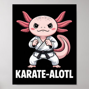 Karate-alotl Axolotl Karate Lover Martial Arts Poster