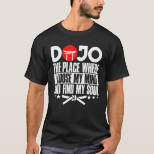 Karate Black Belt Gi Uniform Dojothe Place I T-shirt