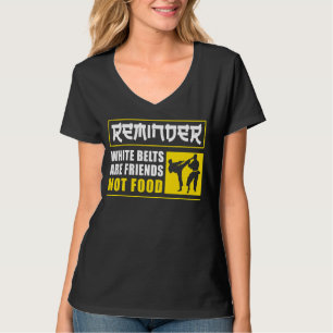 Karate Black Belt Gi Uniform Reminder White Belts T-shirt