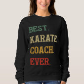 Karate Coach  Best Karate Coach Ever Trui (Voorkant)