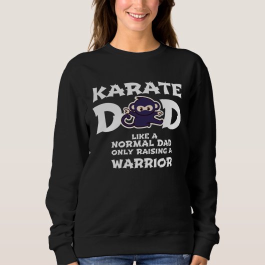 Karate Dad Like a Normal Dad   Warrior  Fathers Da Trui (Voorkant)
