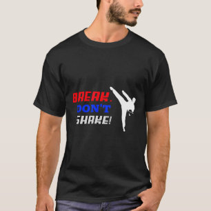 Karate Grappig Voor Mannen En Vrouwen Breek Niet S T-shirt