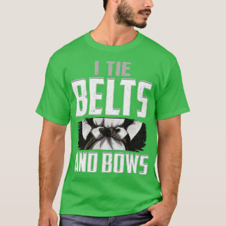 Karate I Stropdas Belts Niet Bogen Martial Arts Me T-shirt