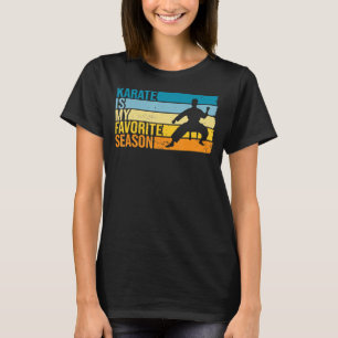 Karate is mijn favoriete seizoen voor Karateka T-shirt
