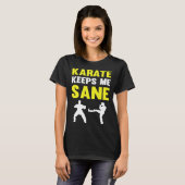 Karate Keeps Me Sane I Karate T-shirt (Voorkant volledig)