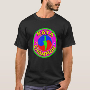 Karate Kung Fu Tae Kwon Do Kata Kampioen T-shirt