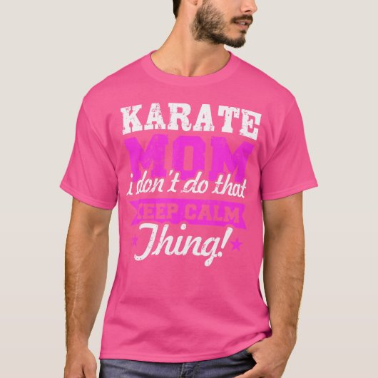 Karate mam ik doe dat kalme ding niet karate t-shirt (Voorkant)